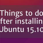 30 Top Things to do after installing Ubuntu 15.10