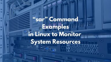 Sar Command - Monitor System Resources in Linux